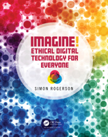 Imagine! Ethical Digital Technology for Everyone 1032422173 Book Cover