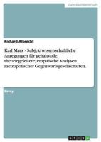 Karl Marx - Subjektwissenschaftliche Anregungen für gehaltvolle, theoriegeleitete, empirische Analysen metropolischer Gegenwartsgesellschaften. 3656532222 Book Cover