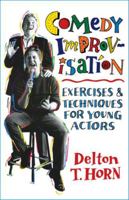 Comedy Improvisation: Exercises and Technique for Young Actors 0916260690 Book Cover
