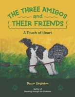 The Three Amigos and Their Friends: A Touch of Heart 198222228X Book Cover