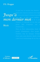 Jusqu’à mon dernier mot (Lettres d'Ailleurs) (French Edition) 2336543818 Book Cover