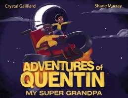 Adventures of Quentin: My Super Grandpa 1922309915 Book Cover