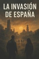 La invasion de Espana B0FWX6RJ7J Book Cover