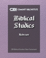 The Book of Hebrews: CBI Biblical Studies | New Testament B0CTHLBZ3V Book Cover