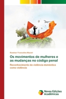 Os movimentos de mulheres e as mudan�as no c�digo penal 6202805994 Book Cover