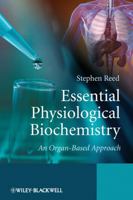 Essential Physiological Biochemistry: An Organ-Based Approach 0470026367 Book Cover