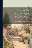 Cours De Botanique Médicale... 1021588555 Book Cover