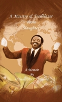 A Maestro & Trailblazer From Slaughter B0B8XW5FKT Book Cover