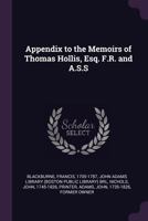 Appendix to the Memoirs of Thomas Hollis, Esq. F.R. and A.S.S 1378832396 Book Cover