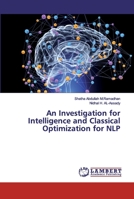 An Investigation for Intelligence and Classical Optimization for NLP 6200312419 Book Cover