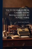 Vie Et Ouvrages De M. Lazare AndrÃ(c) Bocquillot [Ed. by H.H. Le Tors]. (French Edition) 1023946874 Book Cover