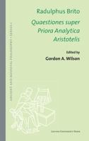Radulphus Brito. Quaestiones Super Priora Analytica Aristotelis 9462700869 Book Cover