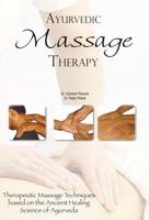 Ayurvedic Massage Therapy: Therapeutic Massage Techniques Based on the Ancient Healing Science of Ayurveda 0940985993 Book Cover