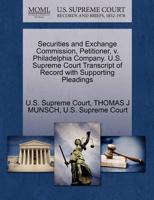 Securities and Exchange Commission, Petitioner, v. Philadelphia Company. U.S. Supreme Court Transcript of Record with Supporting Pleadings 1270379887 Book Cover