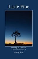 Little Pine: Musings of a Heretic - A Year of Poems 2015-16 1540724395 Book Cover