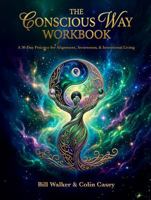 The Conscious Way Workbook: A 30-day Practice for Alignment, Awareness, and Intentional Living 1971422002 Book Cover
