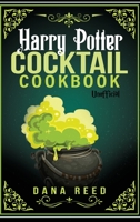 Harry Potter Cocktail Cookbook: Discover Amazing Drink Recipes Inspired by the wizarding world of Harry Potter (Unofficial). 1801148155 Book Cover