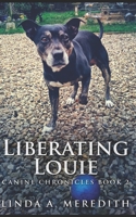 Liberating Louie: Clear Print Edition B08R6PFQ3L Book Cover