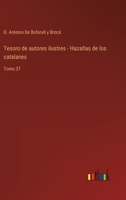 Tesoro de autores ilustres - Hazañas de los catalanes: Tomo 37 3368103245 Book Cover