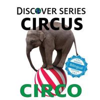 Circus: Discover Series Picture Book for Children 1623950252 Book Cover