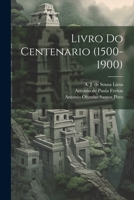 Livro Do Centenario (1500-1900) (Portuguese Edition) 1022407945 Book Cover