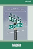 Starting Missional Churches: Life with God in the Neighborhood (16pt Large Print Format) 103877859X Book Cover
