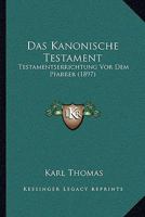 Das Kanonische Testament: Testamentserrichtung Vor Dem Pfarrer (1897) 1168342333 Book Cover