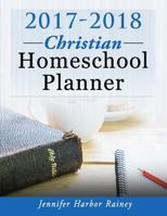 2017-2018 Christian Homeschool Planner 1547085274 Book Cover