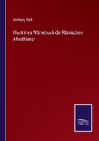 Illustrirtes Wörterbuch der römischen Alterthümer 3375079788 Book Cover