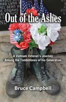 Out of the Ashes: A Vietnam Vet's Journey Among Thetombstones of His Generation 1516979311 Book Cover