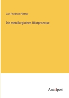 Die metallurgischen Röstprozesse 3382024365 Book Cover