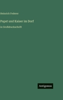 Papst und Kaiser im Dorf: in Großdruckschrift (German Edition) 3566087025 Book Cover
