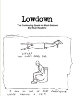 Lowdown: The Continuing Quest for Rock Bottom 1300380020 Book Cover