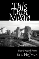 This Thin Mean : New Selected Poems 1949966259 Book Cover