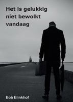 Het is gelukkig niet bewolkt vandaag 9492469006 Book Cover