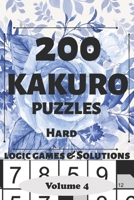 Kakuro Puzzles: 200 Hard and Extremely Hard Japanese Cross sums Logic Games and Solutions for Adults and Seniors. Large Print Multiple Grids (Sum ... Portable Travel Friendly Activity gift Book 1695955250 Book Cover