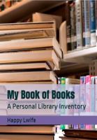 My Book of Books: A Personal Library Inventory 1965974058 Book Cover