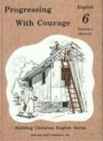 Progressing with Courage English 6 Teacher's Manual (Building Christian English Series Volume 6) [Hardcover] 0739905252 Book Cover