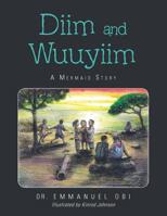 Diim and Wuuyiim: A Mermaid Story 1728312906 Book Cover