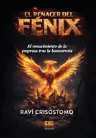 El renacer del Fénix: El renacimiento de la empresa tras la bancarrota (Spanish Edition) 612518496X Book Cover