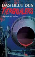 Das Blut des Tierquälers: Eine Novelle von Flynn Todd B08D4QXCRY Book Cover