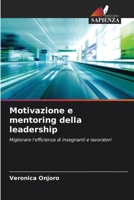 Motivazione e mentoring della leadership (Italian Edition) 6208326427 Book Cover