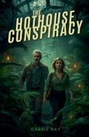 The Hothouse Conspiracy B0GMLDZCDP Book Cover