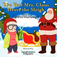 The Year Mrs. Claus Drove the Sleigh 1681607026 Book Cover