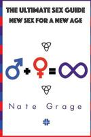 The Ultimate Sex Guide: Five Simple Steps to Great Sex 1534952543 Book Cover