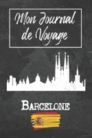 Mon Journal de Voyage Barcelone: 6x9 Carnet de voyage I Journal de voyage avec instructions, Checklists et Bucketlists, cadeau parfait pour votre ... et pour chaque voyageur. (French Edition) 1679326015 Book Cover