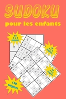 Sudoku pour les enfants: Une collection de 150 puzzles Sudoku pour les enfants, y compris des puzzles 4x4, des puzzles 6x6 et des puzzles 9x9 1655045288 Book Cover
