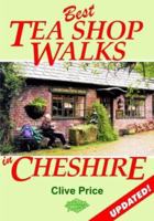 Best Tea Shop Walks in Cheshire. Clive Price 1850588090 Book Cover