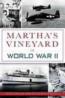 Martha's Vineyard in World War II (War Era and Military) 162619372X Book Cover