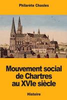 Mouvement Social de Chartres Au Xvie Sicle 1985109565 Book Cover